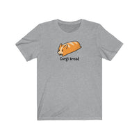 Corgi Bread [Your Best Baking Buddy] - Unisex T-Shirt